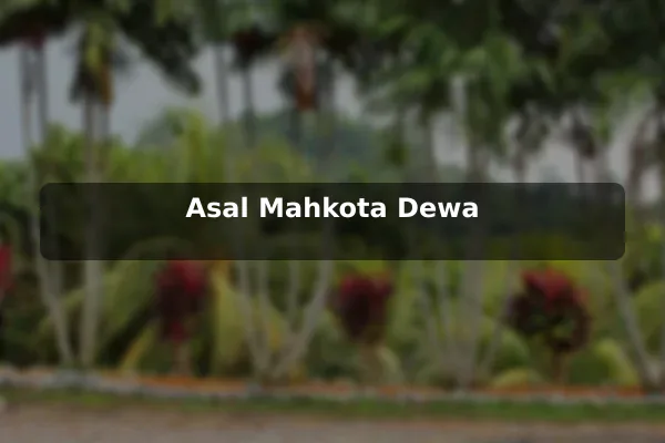 Asal Mahkota Dewa